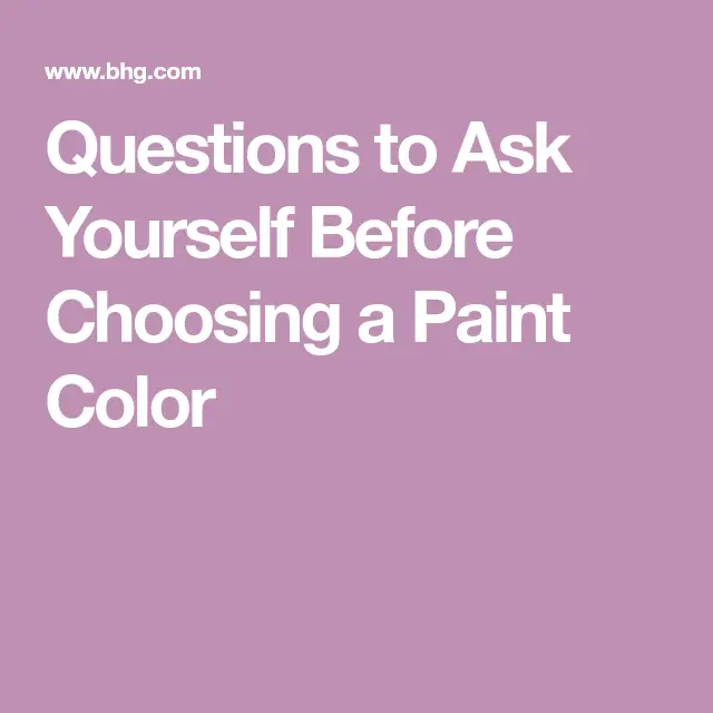 Questions to Ask Before You Choose a Paint Color