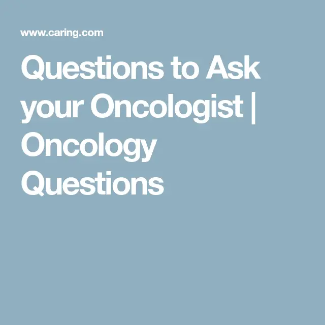 Questions to Ask your Oncologist