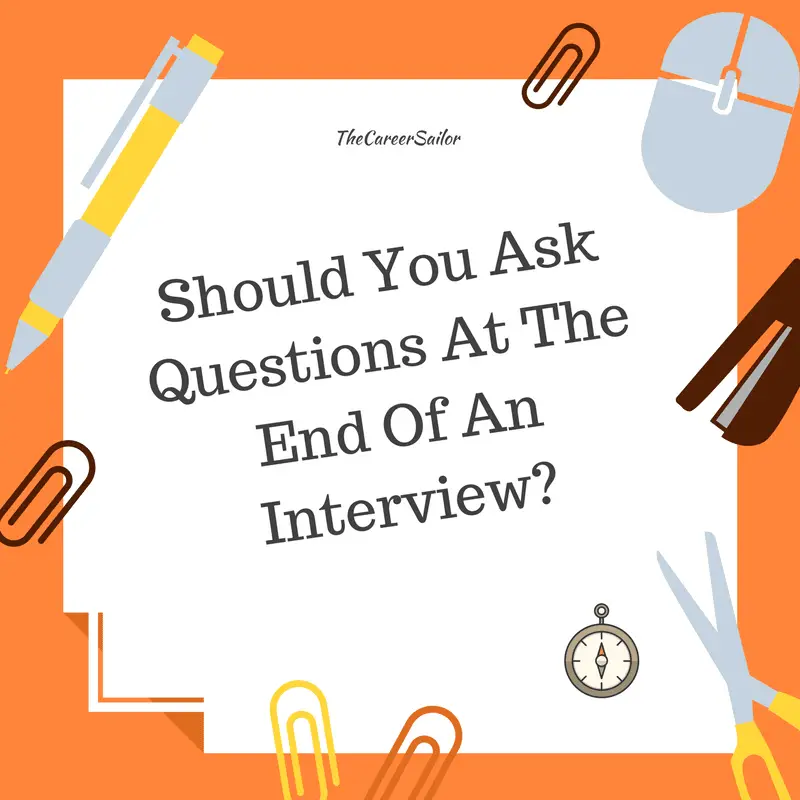 Questions to asked at the end of an interview