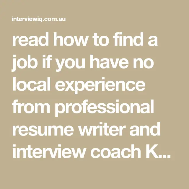 read how to find a job if you have no local experience from ...