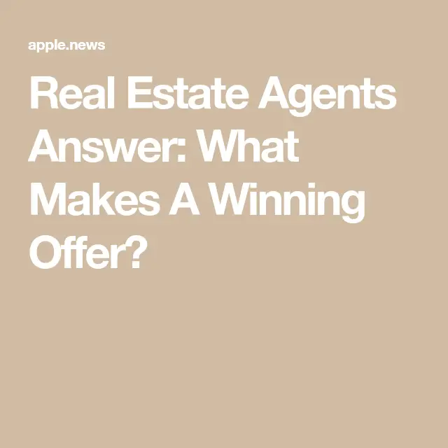 Real Estate Agents Answer: What Makes A Winning Offer?  Forbes