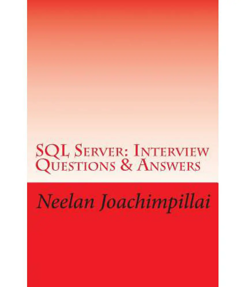 SQL Server Interview Questions &  Answers: Buy SQL Server Interview ...