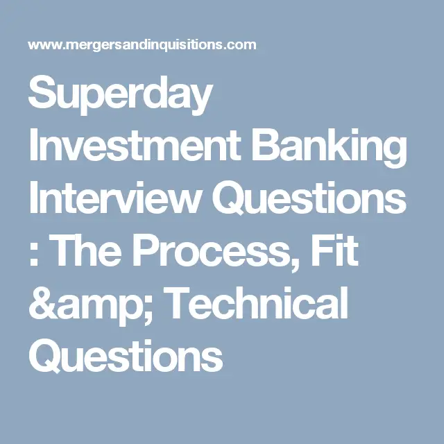 Superday Investment Banking Interview Questions : The Process, Fit ...