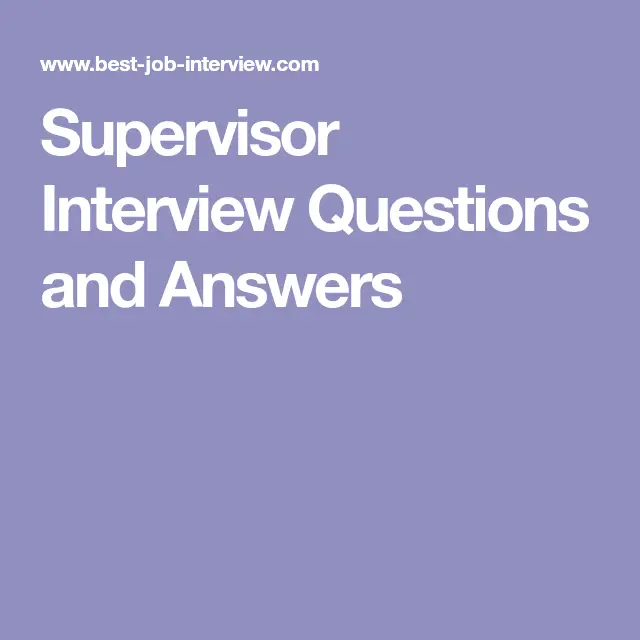 Supervisor Interview Questions and Answers
