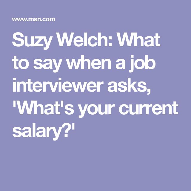 Suzy Welch: What to say when a job interviewer asks, 