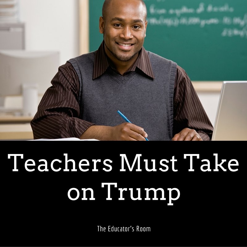 Teachers Must Take on Trump