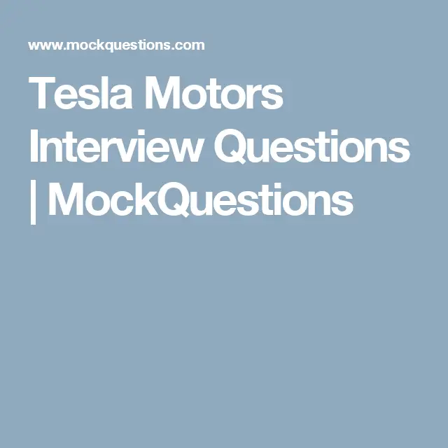 Tesla Motors Interview Questions