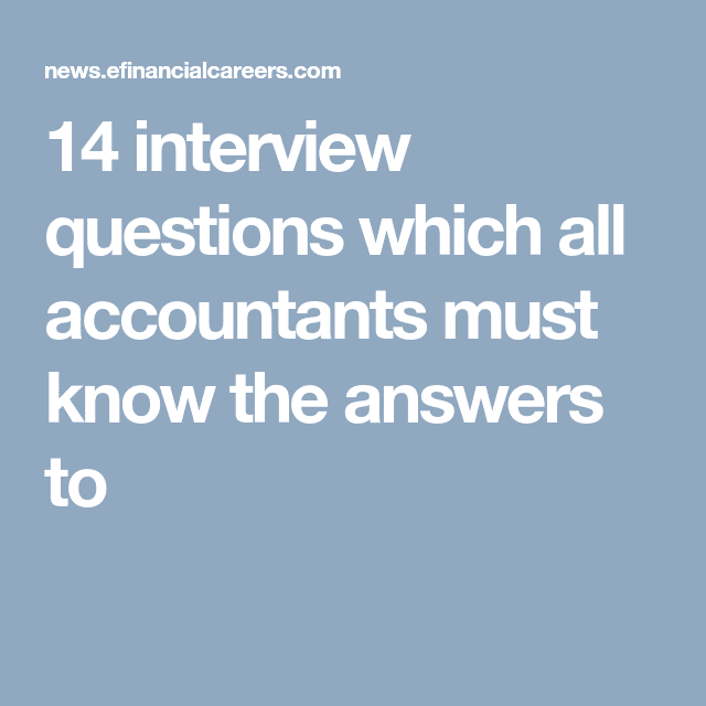 The 14 interview questions all accountants must know the answers to ...