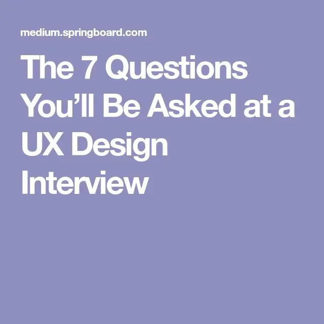 The 7 Questions Youll Be Asked at a UX Design Interview. If you like ...