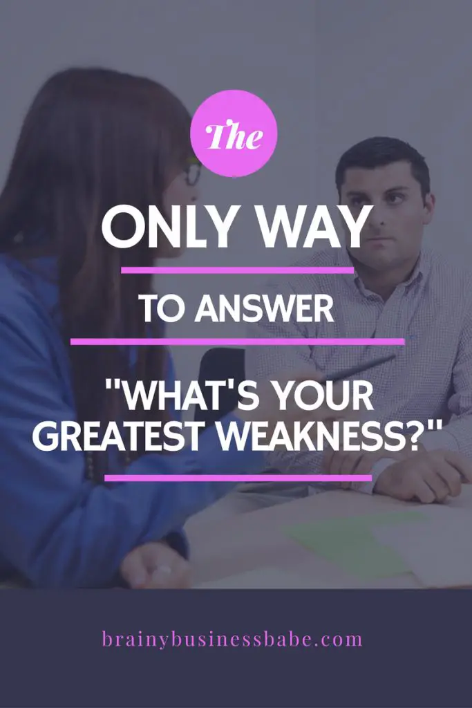 The Only Way to Answer Whats Your Greatest Weakness ...