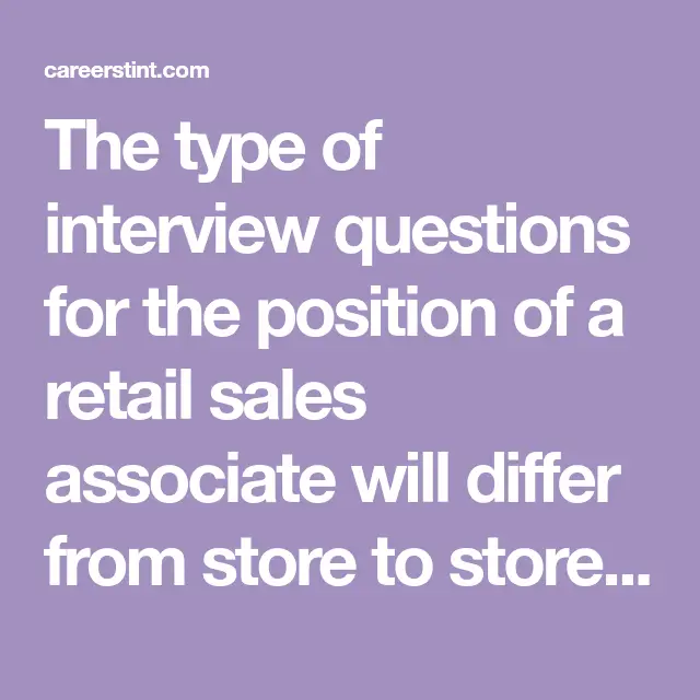 The type of interview questions for the position of a retail sales ...
