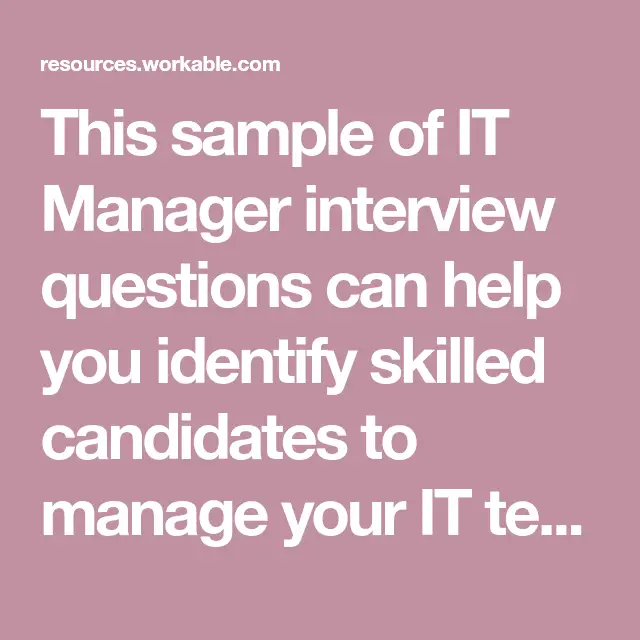 This sample of IT Manager interview questions can help you identify ...