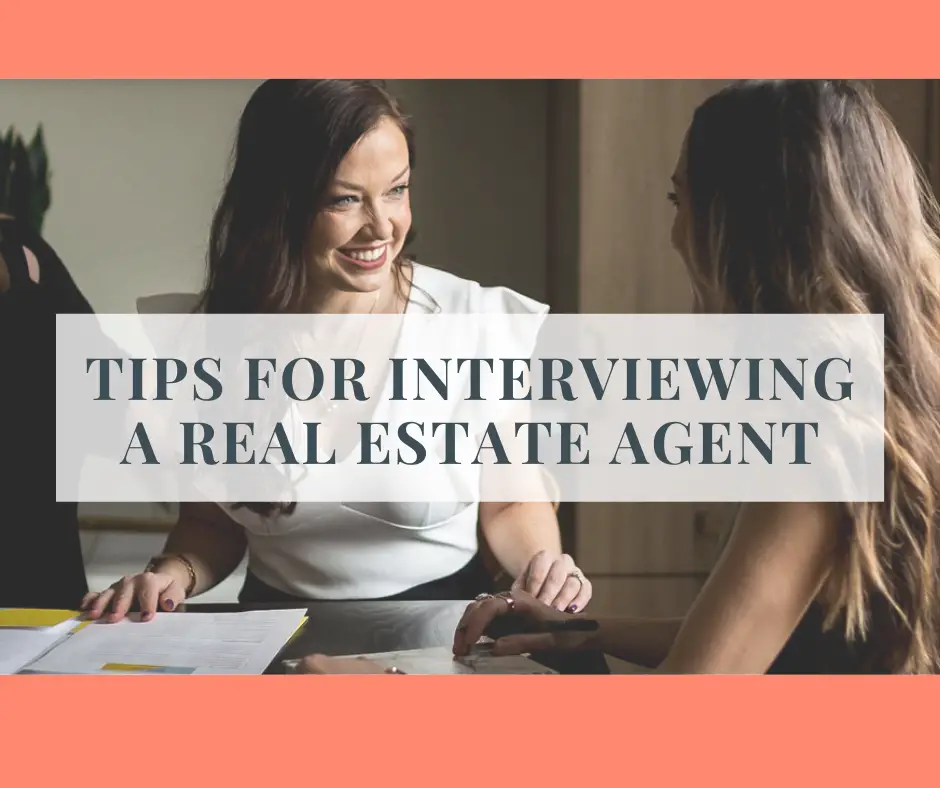 Tips for interviewing a real estate agent.