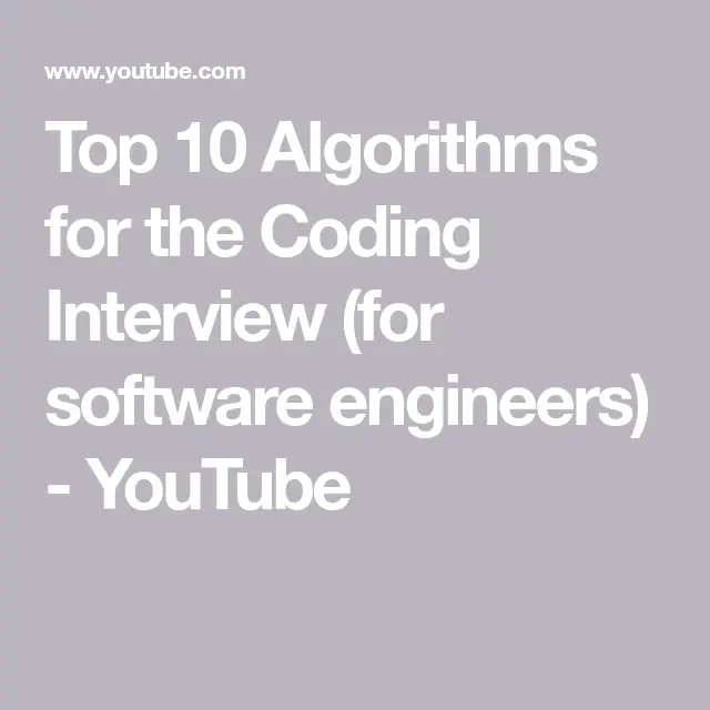Top 10 Algorithms for the Coding Interview (for software engineers ...