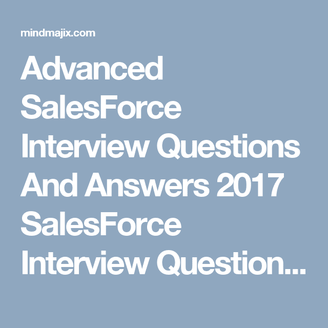 Top 200+ Salesforce Interview Questions and Answers for 2021 ...