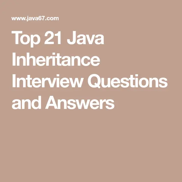 Top 21 Java Inheritance Interview Questions and Answers