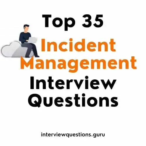 Top 30+ Incident Management Interview Questions and Answers