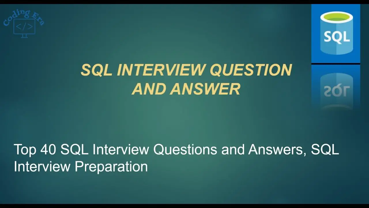 Top 40 SQL Interview Questions and Answers