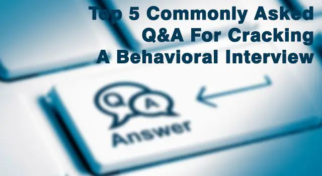 Top 5 Commonly Asked Q& A For Cracking A Behavioural ...