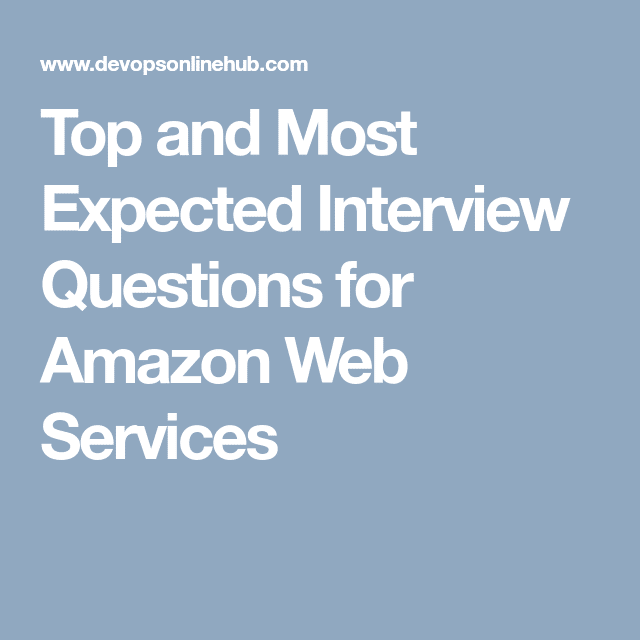 Top and Most Expected Interview Questions for Amazon Web Services ...