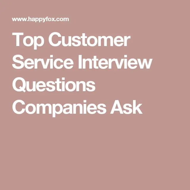 Top Customer Service Interview Questions Companies Ask