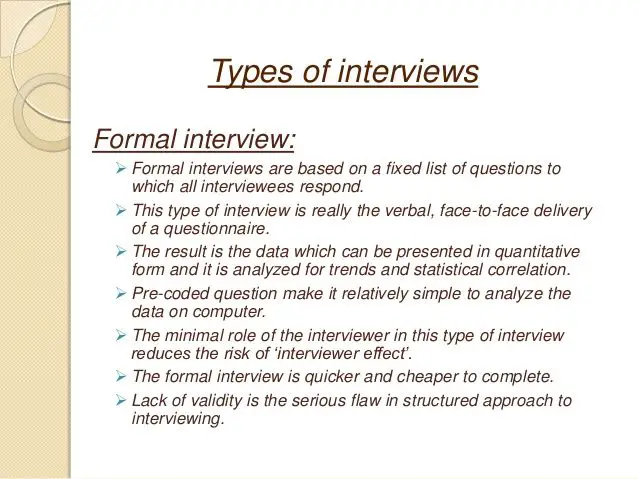Types of interviews Formal interview: Formal interviews ...