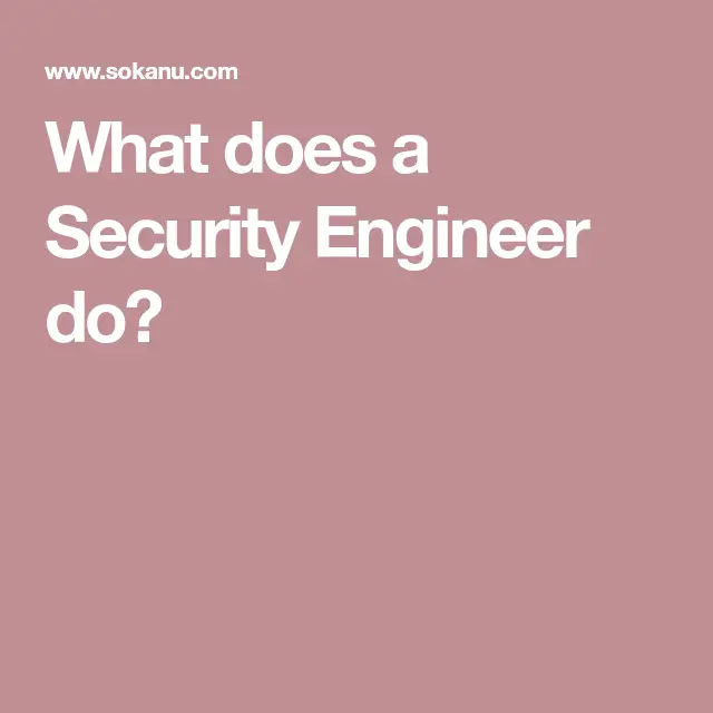 What does a security engineer do? (With images)