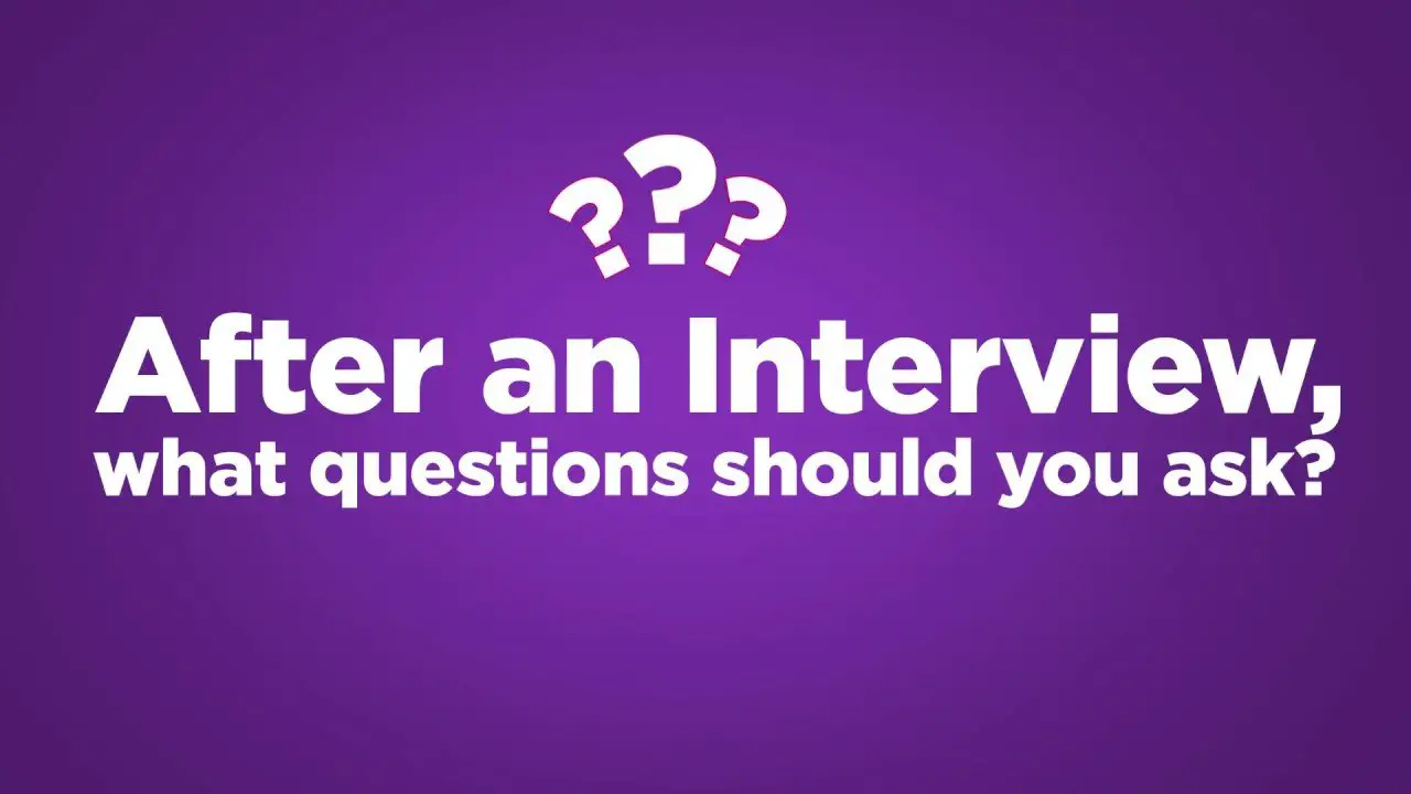 What questions do I ask at the end of an interview?