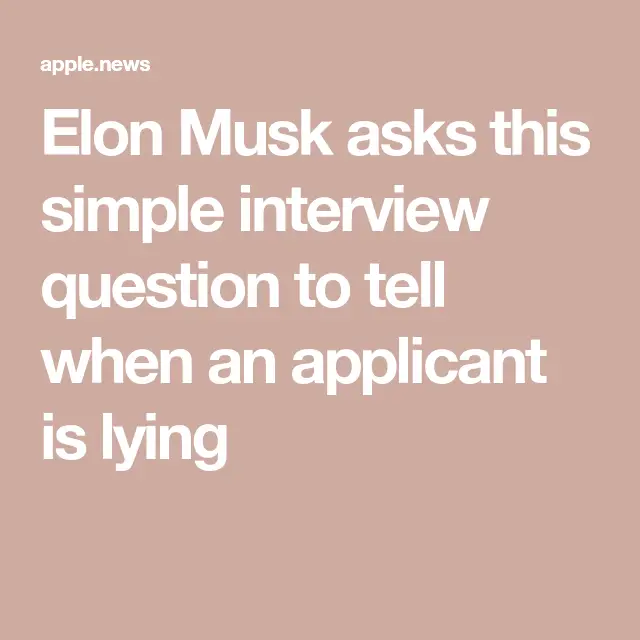 Why Elon Musk asks all job applicants this simple interview question ...