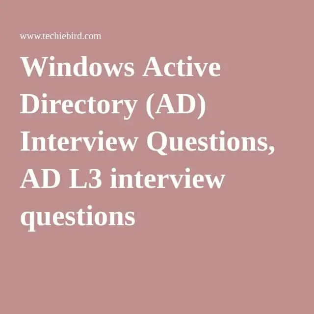 Windows Active Directory (AD) Interview Questions, AD L3 interview ...